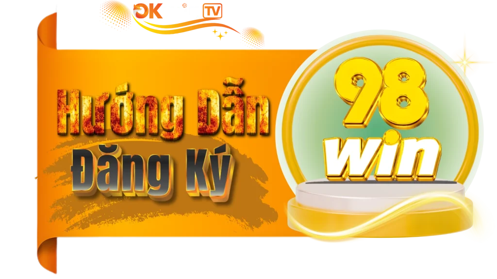 Hướng Dẫn Đăng Ký 98WIN: Thiết Lập Tài Khoản Bảo Mật & Chống Gian Lận